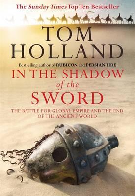 In the Shadow of the Sword: Global Empire and the Rise of a New Religion