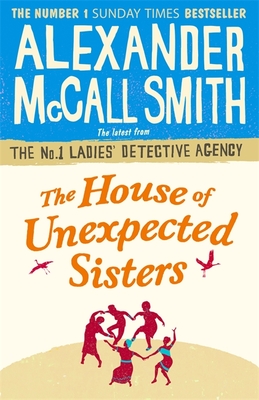 The House of Unexpected Sisters (No. 1 Ladies' Detective Agency)