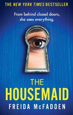 Housemaid: An Absolutely Addictive Psychological Thriller with a Jaw-Dropping Twist