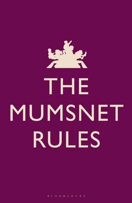 The Mumsnet Rules Joffe, Natasha; Roberts, Justine and Mumsnet