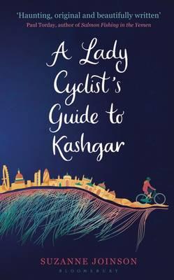 Image for A Lady Cyclist's Guide to Kashgar A Lady Cyclist's Guide to Kashgar