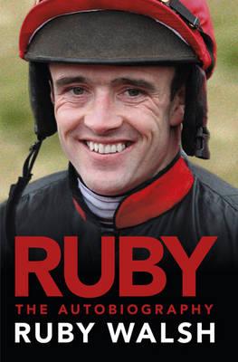 RUBY WALSH: THE AUTOBIOGRAPHY