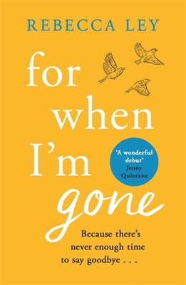 For When I'm Gone: The most heartbreaking and uplifting debut to curl up with in 2021!