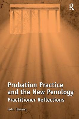 Probation Practice and the New Penology: Practitioner Reflections