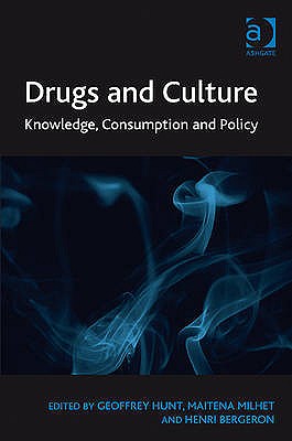 Drugs and Culture: Knowledge, Consumption and Policy
