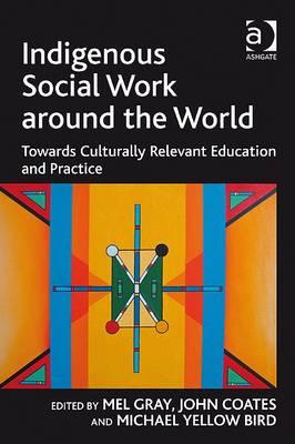 Indigenous Social Work around the World (Contemporary Social Work Studies)