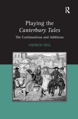 Playing the Canterbury Tales: The Continuations and Additions