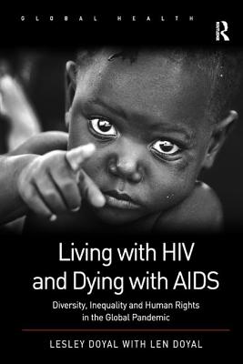Living with HIV and Dying with AIDS (Routledge Global Health Series)