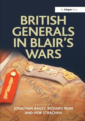 British Generals in Blair's Wars.
