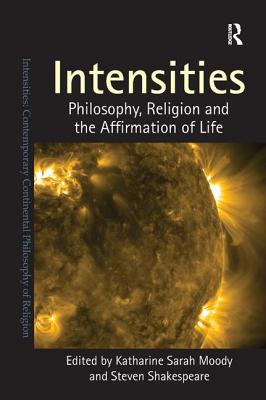 Intensities (Intensities: Contemporary Continental Philosophy of Religion)