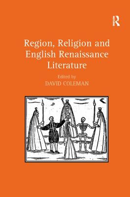 Region, Religion and English Renaissance Literature [Hardcover] Coleman, David