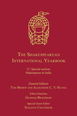 The Shakespearean International Yearbook Volume 12: Special Section, Shakespeare in India