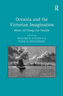 Oceania and the Victorian Imagination: Where All Things Are Possible