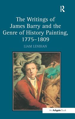 The Writings of James Barry and the Genre of History Painting, 17751809