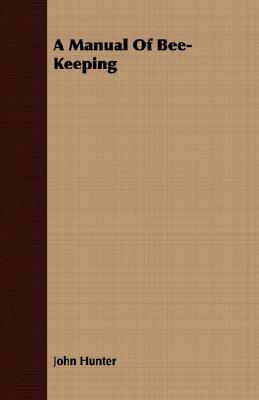 A Manual of Bee-keeping