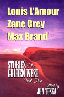 Stories of the Golden West: A Western Trio (Five Star Western Series)