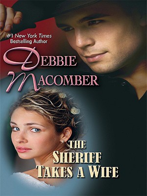 The Sheriff Takes a Wife (Thorndike Press Large Print Romance Series, The Manning Sisters) Macomber, Debbie