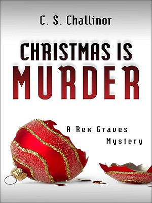 Christmas Is Murder (Rex Graves Mystery)