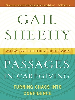 Passages in Caregiving: Turning Chaos Into Confidence