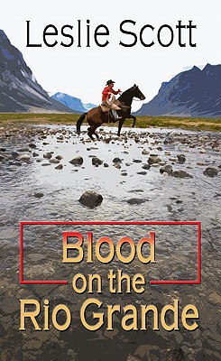 Blood On The Rio Grande (Thorndike Large Print Western Series)
