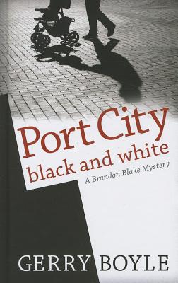 Image for Port City Black and White (Brandon Blake Mysteries)