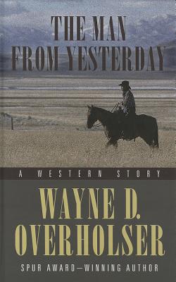 The Man from Yesterday: A Western Story (Thorndike Large Print Western)
