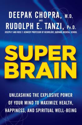 Super Brain: Unleashing the Explosive Power of Your Mind to Maximize Health, Happiness, and Spiritual Well-Being (Thorndike Press Large Print Health, Home and Learning)