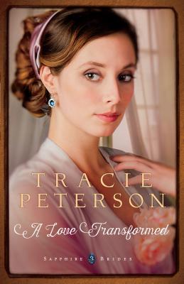 A Love Transformed (Sapphire Brides, 3)
