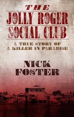 Image for The Jolly Roger Social Club: A True Story of a Killer in Paradise (Thorndike Press Large Print Bill's Bookshelf)