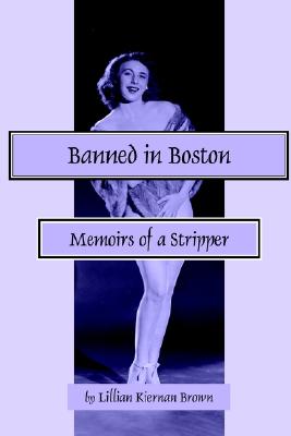 Banned in Boston: Memoirs of a Stripper
