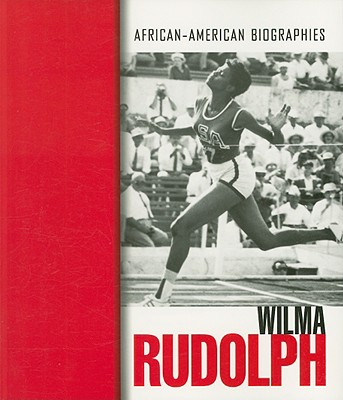 Image for Wilma Rudolph (African-American Biographies) Wilma Rudolph (African-American Biographies)