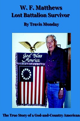 W. F. Matthews: Lost Battalion Survivor.