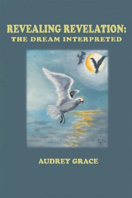 Image for Revealing Revelation: The Dream Interpreted