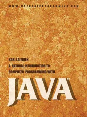 A Natural Introduction to Computer Programming With Java: Version 5.0