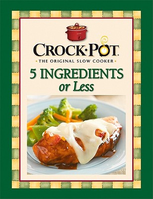 Image for Crock-Pot 5 Ingredients or Less Cookbook