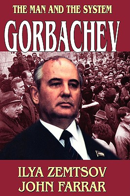 Image for Gorbachev The Man and the System Gorbachev The Man and the System