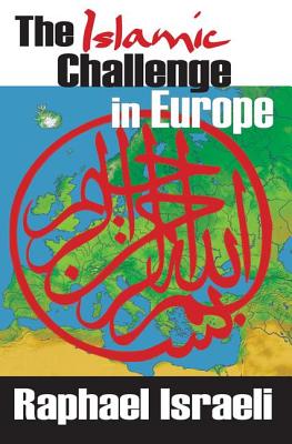 The Islamic Challenge in Europe [Hardcover] Israeli, Raphael