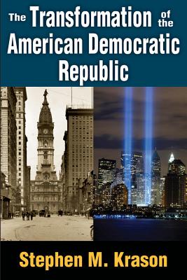 The Transformation of the American Democratic Republic