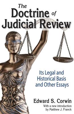 The Doctrine of Judicial Review - its Legal and Historical Basis and Other Essays