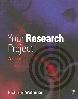 Your Research Project: A Step-by-Step Guide for the First-Time Researcher (Sage Study Skills Series)