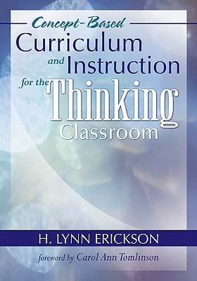 Concept-Based Curriculum and Instruction for the Thinking Classroom