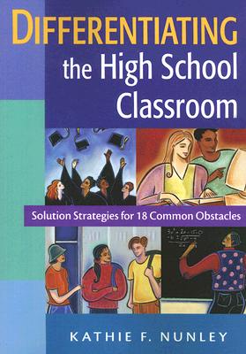 Image for Differentiating the High School Classroom: Solution Strategies for 18 Common Obstacles