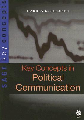 Key Concepts in Political Communication (SAGE Key Concepts series)