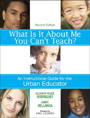 What Is It About Me You Cant Teach: An Instructional Guide for the Urban Educator