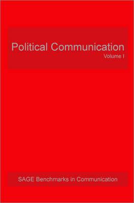 Political Communication (SAGE Benchmarks in Communication)
