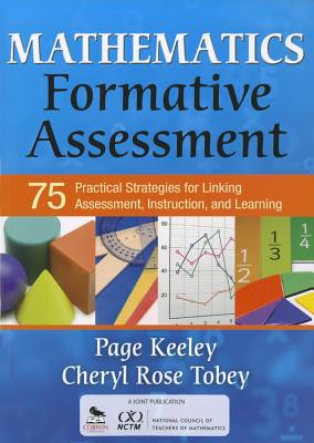 Image for Mathematics Formative Assessment, Volume 1: 75 Practical Strategies for Linking Assessment, Instruction, and Learning Mathematics Formative Assessment, Volume 1: 75 Practical Strategies for Linking Assessment, Instruction, and Learning