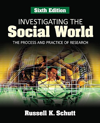Investigating the Social World: The Process and Practice of Research