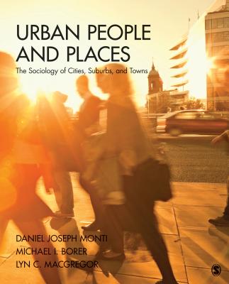 Urban People and Places: The Sociology of Cities, Suburbs, and Towns
