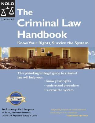 Criminal Law Handbook: Know Your Rights, Survive the System (Revised and Revised)