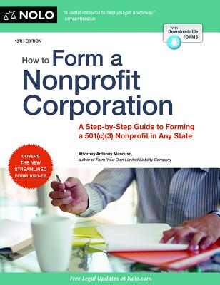 How to Form a Nonprofit Corporation (National Edition): A Step-by-Step Guide to Forming a 501(c)(3) Nonprofit in Any State (How to Form Your Own Nonprofit Corporation)